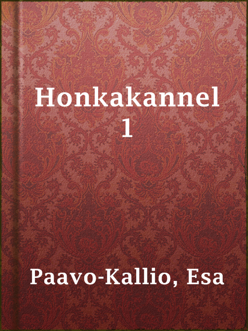 Title details for Honkakannel 1 by Esa Paavo-Kallio - Available